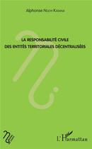 Couverture du livre « La responsabilité civile des entités territoriales décentralisées » de Alphonse Ngoyi Kasanji aux éditions L'harmattan