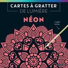 Couverture du livre « Cartes à gratter de lumière : néon » de  aux éditions Marabout