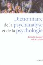 Couverture du livre « Dictionnaire De La Psychanalyse Et De La Psychologie » de Alain Gallo et Evelyne Caralp aux éditions Milan