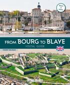 Couverture du livre « From Bourg to Blaye » de Thierry Racinais aux éditions Sud Ouest Editions