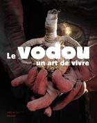 Couverture du livre « Le vodou, un art de vivre » de Hainard/Mathez/Watts aux éditions Infolio