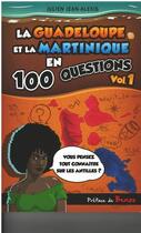 Couverture du livre « La guadeloupe et la martinique en 100 questions vol.1 » de Jean-Alexis Julien aux éditions Neg Mawon