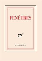 Couverture du livre « Fenêtres » de Collectif Gallimard aux éditions Gallimard