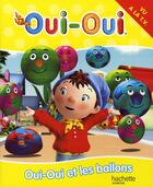 Couverture du livre « Oui-oui et les ballons » de Enid Blyton aux éditions Le Livre De Poche Jeunesse