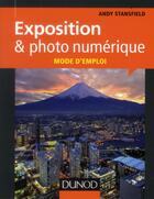 Couverture du livre « Exposition & photo numérique ; mode d'emploi » de Andy Stansfield aux éditions Dunod