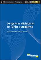 Couverture du livre « Le système décisionnel de l'Union européenne (3e édition) » de Florence Chatiel et Serge Guillon aux éditions Documentation Francaise