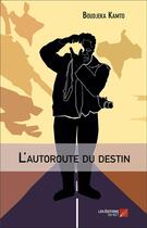 Couverture du livre « L'autoroute du destin » de Boudjeka Kamto aux éditions Editions Du Net