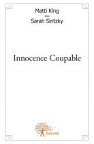 Couverture du livre « Innocence coupable » de Matti King aux éditions Edilivre