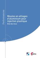 Couverture du livre « Moules en alliage d'aluminium pour injection plastique » de Arnold Mauduit aux éditions Cetim