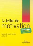 Couverture du livre « La lettre de motivation - special etudiants et jeunes diplomes » de De Sainte Lorette aux éditions Organisation