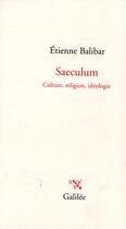 Couverture du livre « Saeculum » de Etienne Balibar aux éditions Galilee