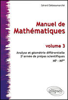 Couverture du livre « Manuel de mathématiques t.3 : analyse et géométrie différentielle » de Gerard Debeaumarche aux éditions Ellipses