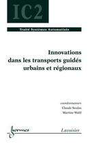 Couverture du livre « Innovation dans les transports guidés urbains et régionaux » de Soulas Claude aux éditions Hermes Science Publications
