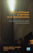 Couverture du livre « Enjeux esthétiques et spirituels de la commémoration » de Myriam Watthee-Delmotte aux éditions Eme Editions