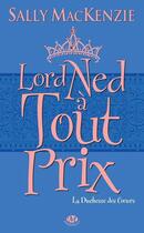 Couverture du livre « La duchesse des coeurs t.1 : lord Ned à tout prix » de Sally Mackenzie aux éditions Milady