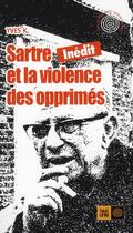 Couverture du livre « Sartre et la violence des opprimés » de Yves K aux éditions Indigene