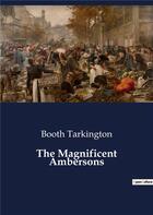 Couverture du livre « The Magnificent Ambersons » de Booth Tarkington aux éditions Culturea