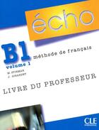 Couverture du livre « Méthode de francais B1 t.1; livre du professeur » de Stirman/Girardet aux éditions Cle International