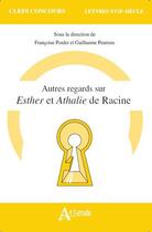 Couverture du livre « Autres regards sur esther et athalie de racine » de Poulet Francoise aux éditions Atlande Editions