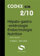 Couverture du livre « Codex ECN 2/10 ; hépato-gastro-entérologie ; endocrinologie ; nutrition » de Antoine Gavoille aux éditions S-editions