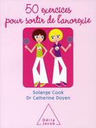 Couverture du livre « 50 exercices pour sortir de l'anorexie » de Catherine Doyen et Solange Cook aux éditions Odile Jacob