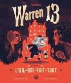 Couverture du livre « Warren 13 T.1 ; l'oeil-qui-voit-tout » de Tania Del Rio et Will Staehle aux éditions Milan
