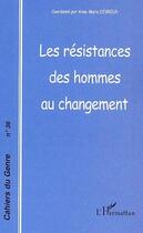 Couverture du livre « Les résistances des hommes au changement » de  aux éditions L'harmattan