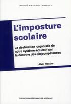 Couverture du livre « Imposture scolaire » de Planche Alain aux éditions Pu De Bordeaux