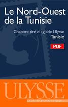 Couverture du livre « Nord-Ouest de la Tunisie » de Yves Seguin aux éditions Ulysse