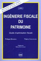 Couverture du livre « Ingenierie fiscale du patrimoine » de Bruneau/Chouvelon aux éditions Efe