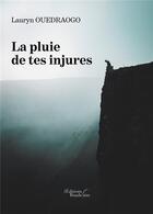 Couverture du livre « La pluie de tes injures » de Lauryn Ouedraogo aux éditions Baudelaire