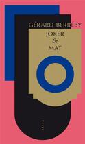 Couverture du livre « Joker & mat » de Gerard Berreby aux éditions Allia