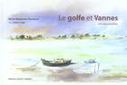 Couverture du livre « Le golfe et vannes en aquarelles » de Frain/Flambard aux éditions Ouest France