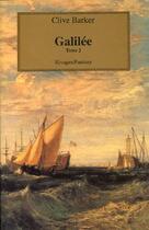 Couverture du livre « Galilée t.2 » de Clive Barker aux éditions Rivages