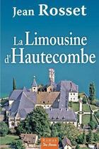 Couverture du livre « La limousine d'Hautecombe » de Jean Rosset aux éditions De Boree