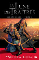 Couverture du livre « Nightrunner t.3 : la lune des traîtres » de Lynn Flewelling aux éditions Bragelonne