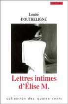 Couverture du livre « Lettres intimes d'Elise M. » de Louise Doutreligne aux éditions Avant-scene Theatre