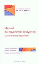 Couverture du livre « Manuel de psychiatrie citoyenne » de Roelandt/Desmons Jea aux éditions In Press