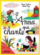 Couverture du livre « Anna qui chante » de Sonia Paoloni et Eloise Rey aux éditions Biscoto