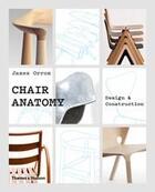 Couverture du livre « Chair anatomy : design and construction » de Orrom James aux éditions Thames & Hudson