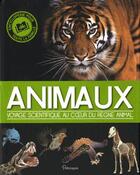 Couverture du livre « Animaux ; voyage scientifique au coeur du règne animal » de  aux éditions Parragon