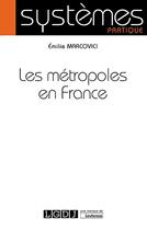 Couverture du livre « Les métropoles en France » de Emilie Marcovici aux éditions Lgdj