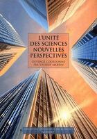 Couverture du livre « L'unité des sciences ; nouvelle perspectives » de Thierry Martin aux éditions Vuibert