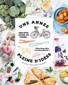 Couverture du livre « Une année pleine d'idées ; bien-être, jardin, DIY, cuisine... votre temps libre est extraordinaire » de Anna Austruy aux éditions Larousse