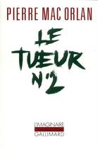 Couverture du livre « Le tueur n° 2 » de Pierre Mac Orlan aux éditions Gallimard