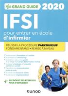 Couverture du livre « Je prépare ; IFSI ; mon grand guide pour entrer en école d'infirmier : réussir la procédure parcoursup, fondamentaux, remise à niveau (2e édition) » de  aux éditions Dunod