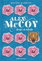 Couverture du livre « Alex mccoy - tome 1 - reine et rebelle » de Rachel Hawkins aux éditions Albin Michel