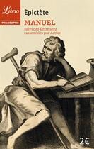 Couverture du livre « Manuel ; entretiens rassemblés par Arrien » de Epictete aux éditions J'ai Lu
