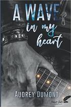 Couverture du livre « A wave in my heart » de Audrey Dumont aux éditions Black Ink