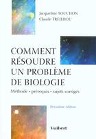 Couverture du livre « Comment resoudre un probleme de biologie 2eme edition » de Souchon J. aux éditions Vuibert